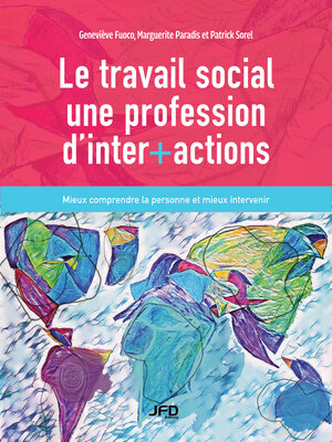 cover image of Le Travail social, une profession d'inter+actions